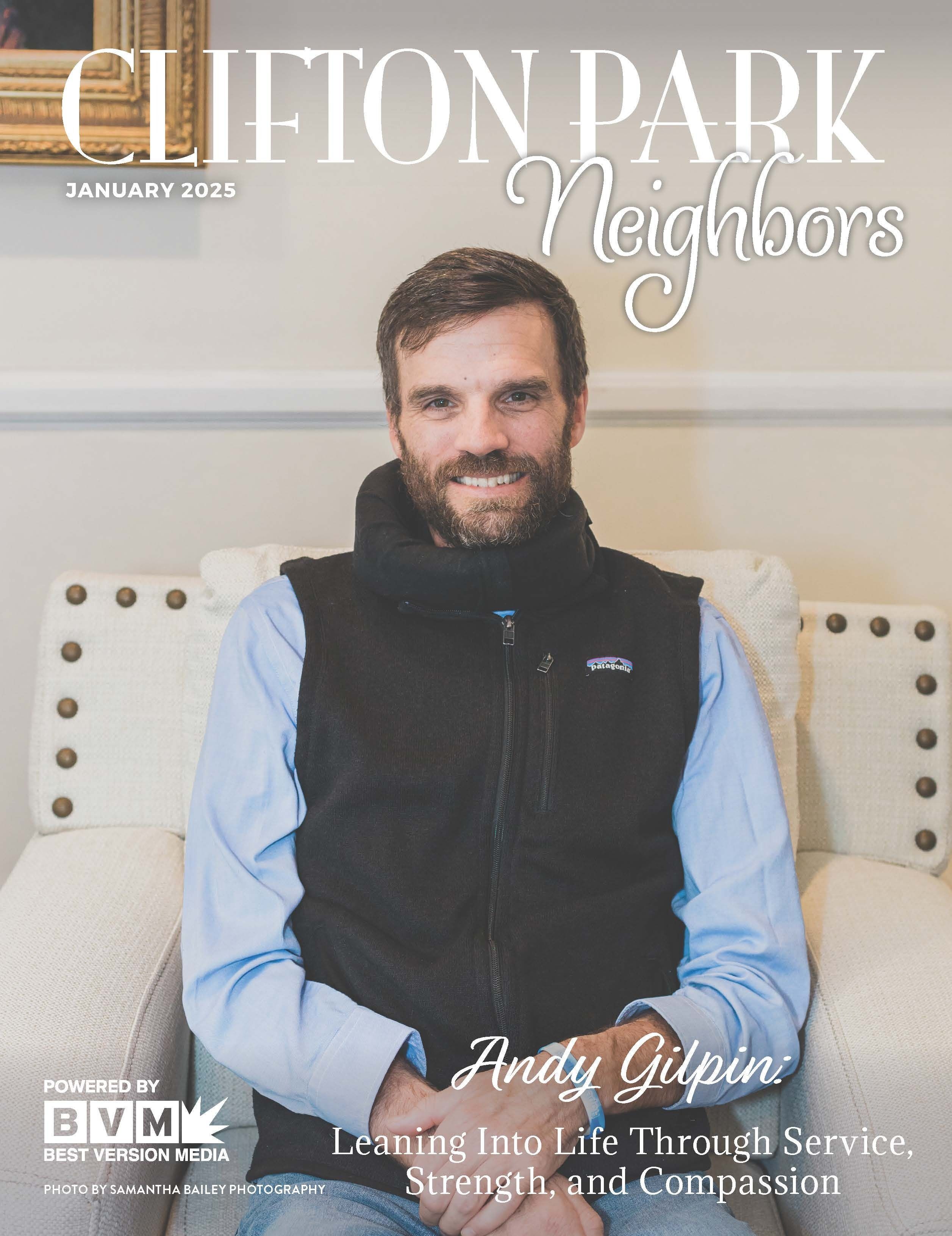 Clifton Park Neighbors: Andy Gilpin - Leaning Into Life Through Service, Strength, and Compassion