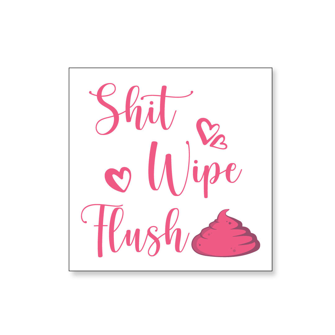 Shit Wipe Flush