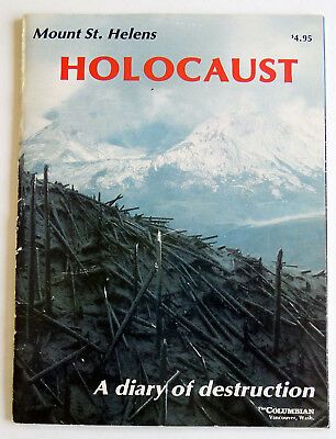 Mount St. Helens Holocaust: A Diary of Destruction