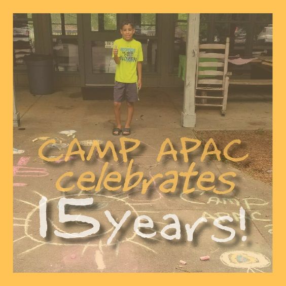 CAMP APAC Celebrates Our 15th Summer!!!