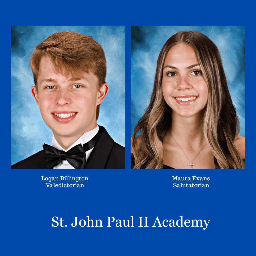 Valedictorian Logan Billington and salutatorian Maura Evans of Saint John Paul II Academy