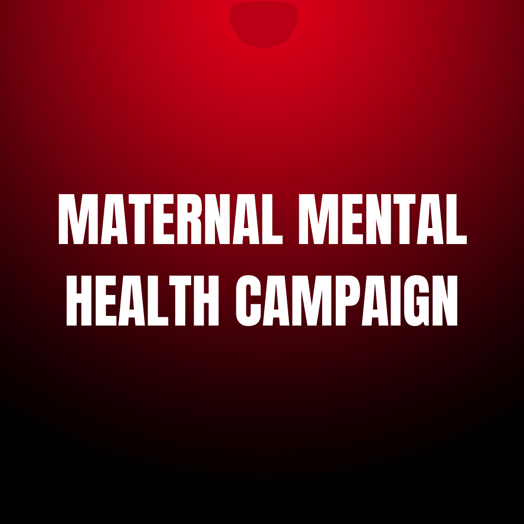 Maternal Mental Health Campaign
