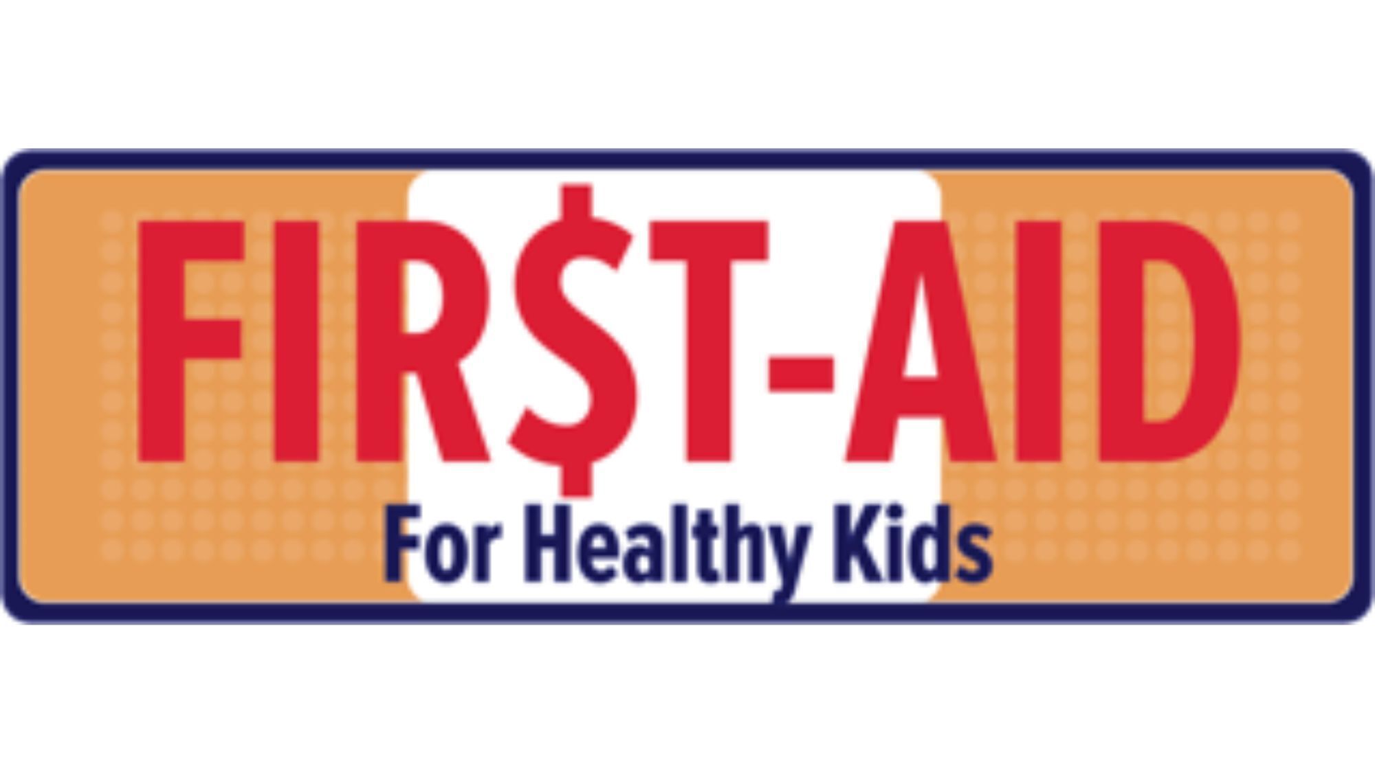 FIR$T-AID for Healthy Kids