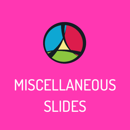 Miscellaneous Slides