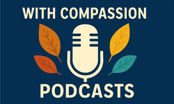 with compassion podcast