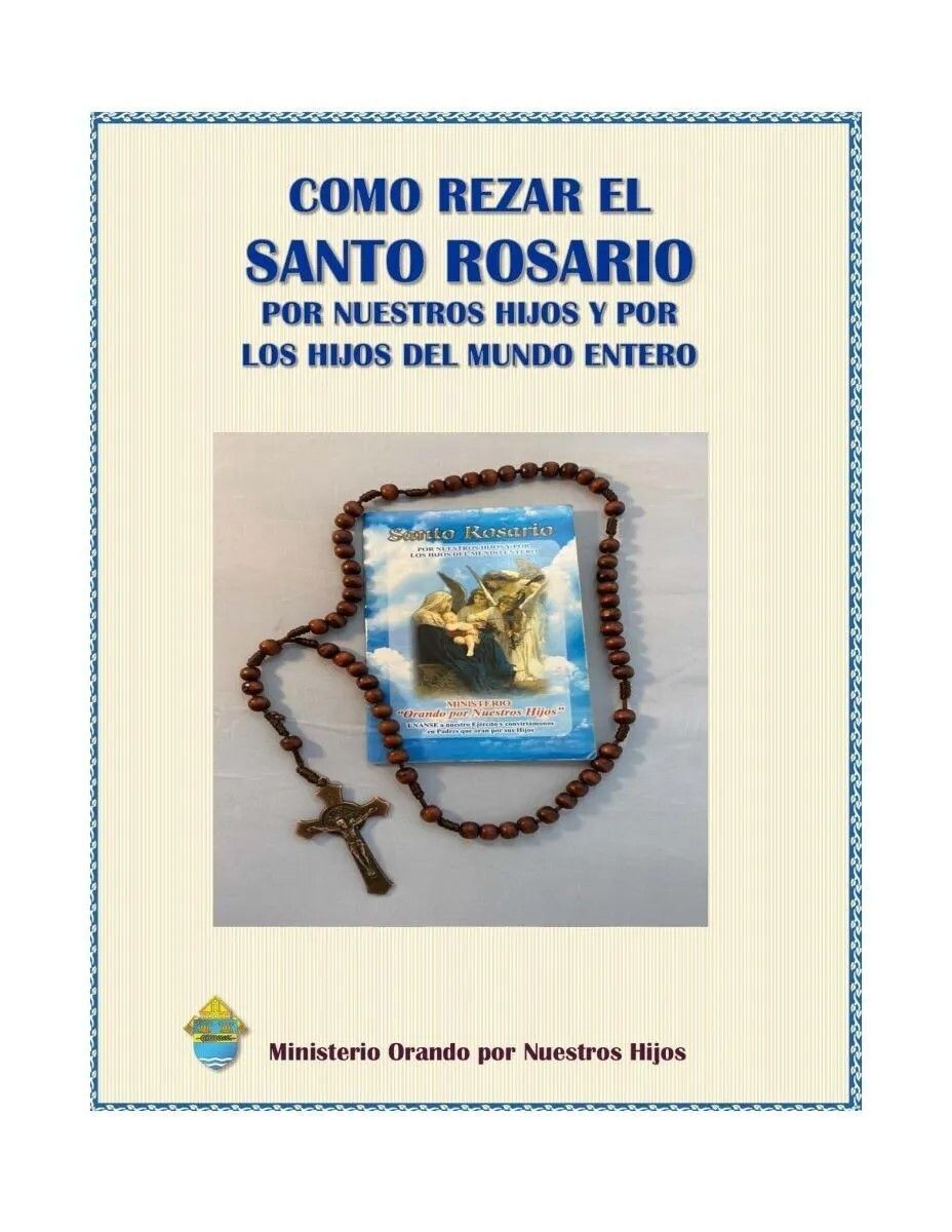 Como rezar el Santo Rosario por nuestros hijos y los hijos del mundo entero