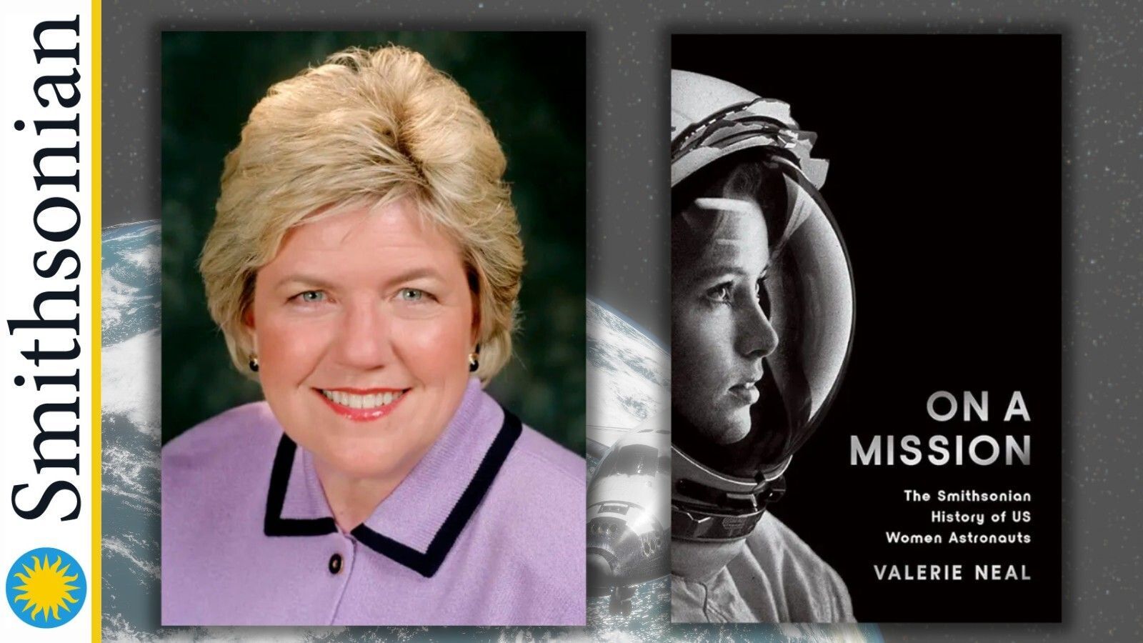 Smithsonian; On a Mission: The Smithsonian History of US Women Astronauts; Valerie Neal