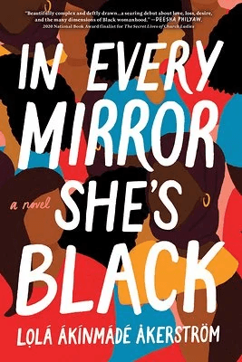 In Every Mirror She Is Black by Lolá Ákínmádé Åkerström, 2021