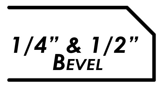 1/4 and 1/2 Bevel