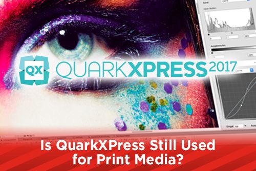 Is QuarkXPress Still Used for Print Media?