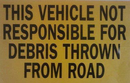"This Vehicle not Responsible for Debris" Decal