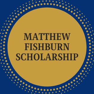 *Matthew Fishburn Scholarship