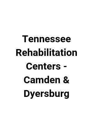 Tennessee Rehabilitation Centers - Camden & Dyersburg