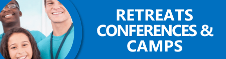 Retreats, Conferences and Camps