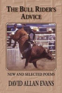 The Bull Rider's Advice: New and Selected Poems [Paperback]