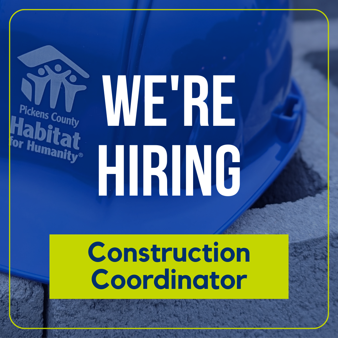 Apply now Pickens County Habitat for Humanity Construction Coordinator