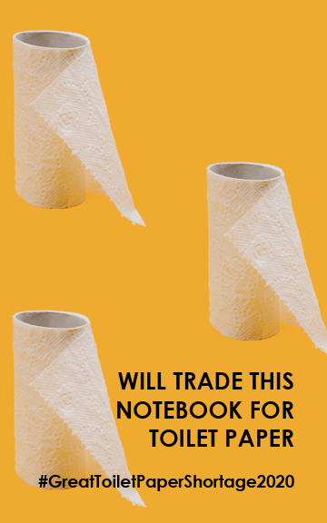 * Will Trade This Notebook For Toilet Paper...