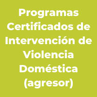 Programas Certificados de Intervención de Violencia Doméstica (agresor)