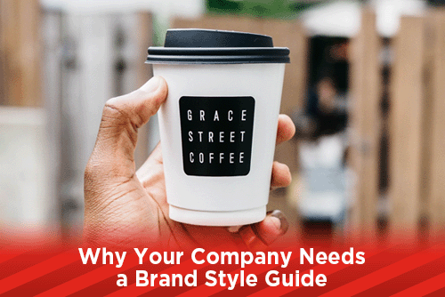 Why Your Company Needs a Brand Style Guide