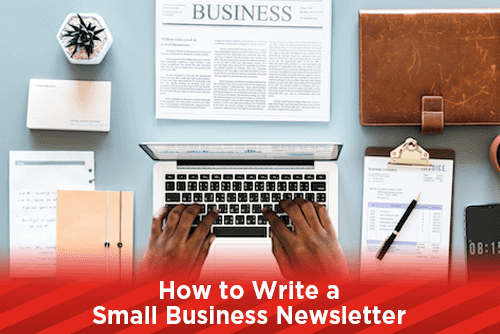 How to Write a Small Business Newsletter
