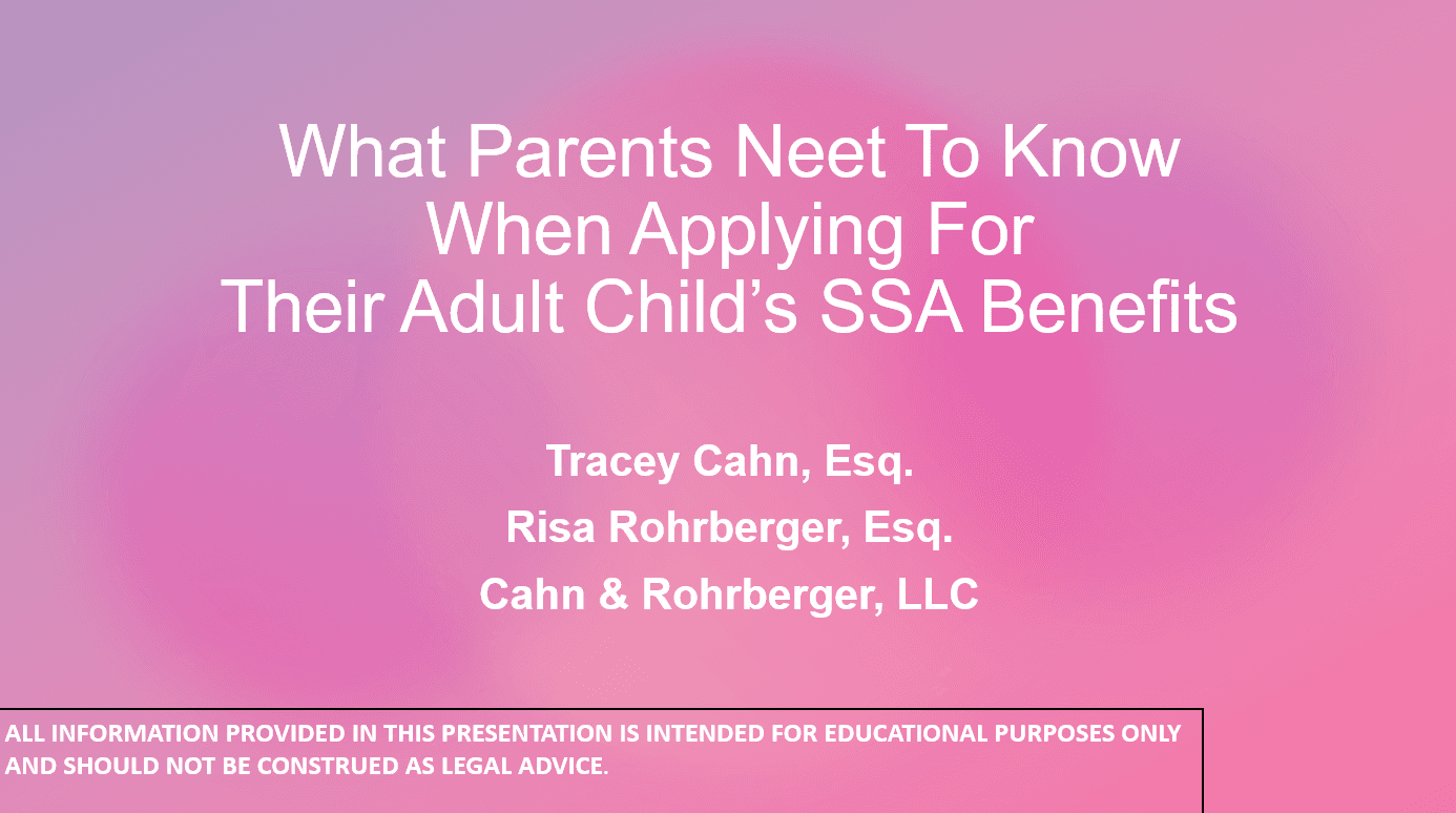 7/16/24 What Parents Need to Know When Applying for Their Adult Child's SSA Benefits
