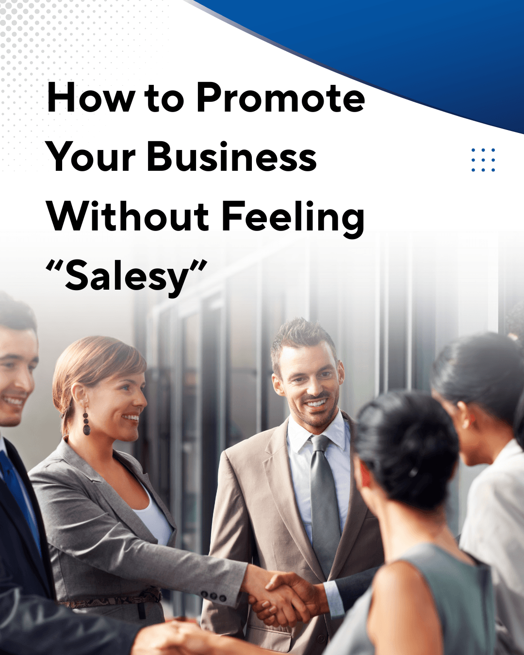 How to Promote Your Business Without Feeling "Salesy"