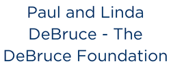 Paul and Linda DeBruce & The DeBruce Foundation