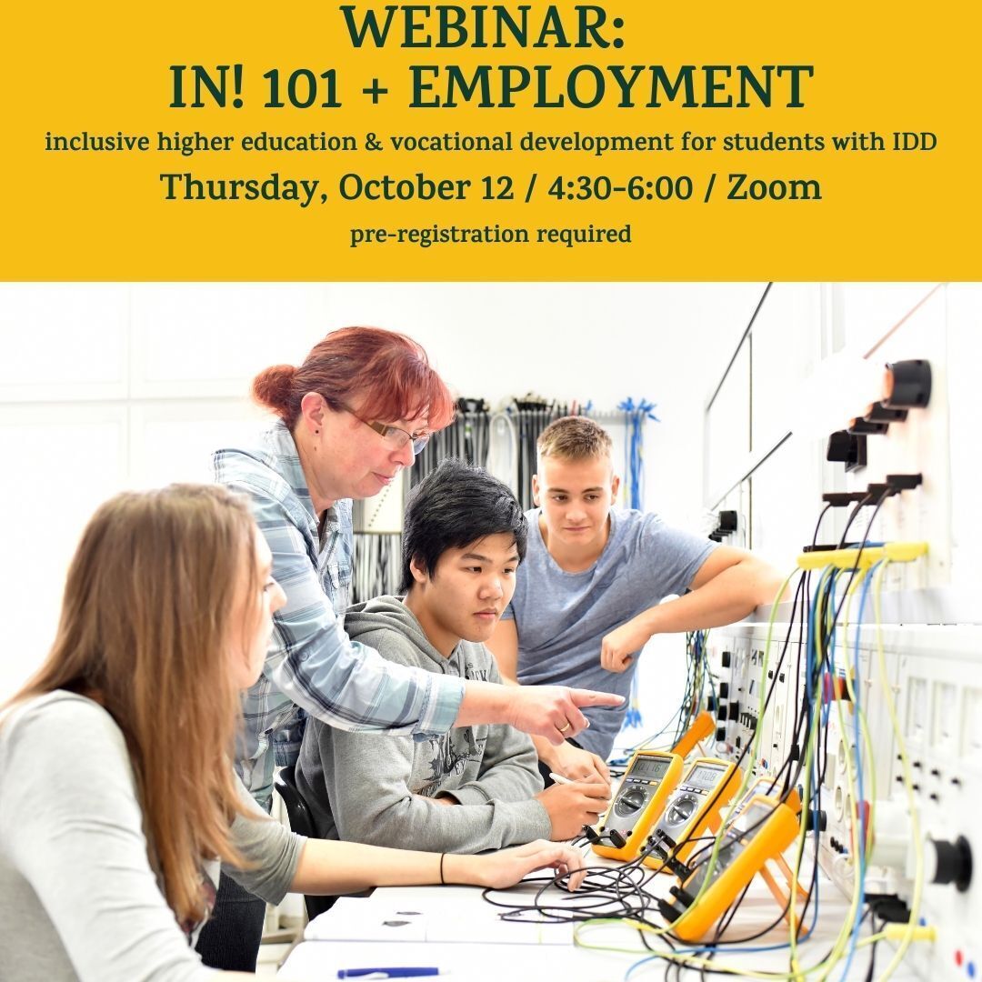 4 people sit in front of an electrical board with wires and meters attached. A yellow banner at the top of the photo reads: "Webinar: IN! 101 + Employment. Inclusive Higher Education & vocational development for students with IDD. Thursday, October 12 / 4