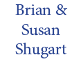 Brian & Susan Shugart