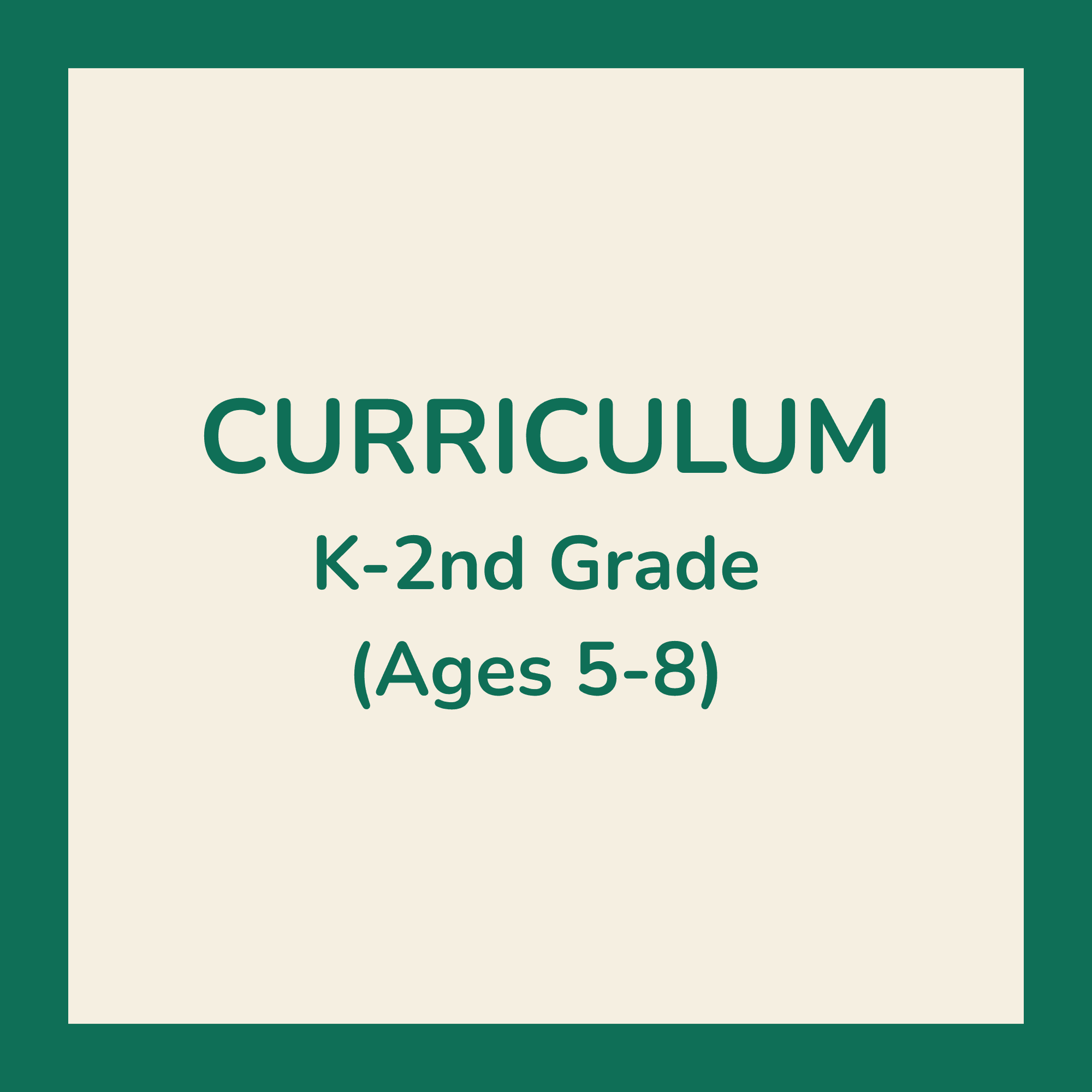 K-2nd (Ages 5-8) Curriculum