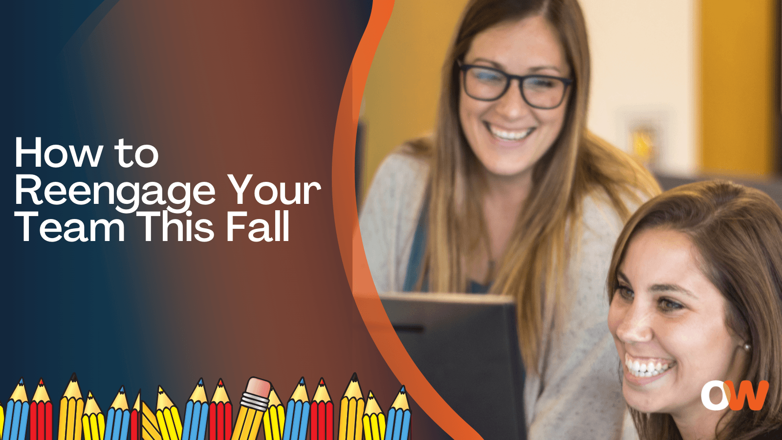 How to Reengage Your Team This Fall