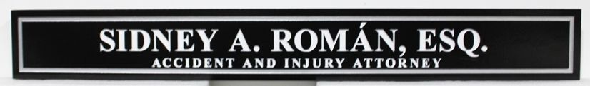 A10569 - Engraved Sign for Sidney A. Roman, Esq., Accident and Injury Attorney
