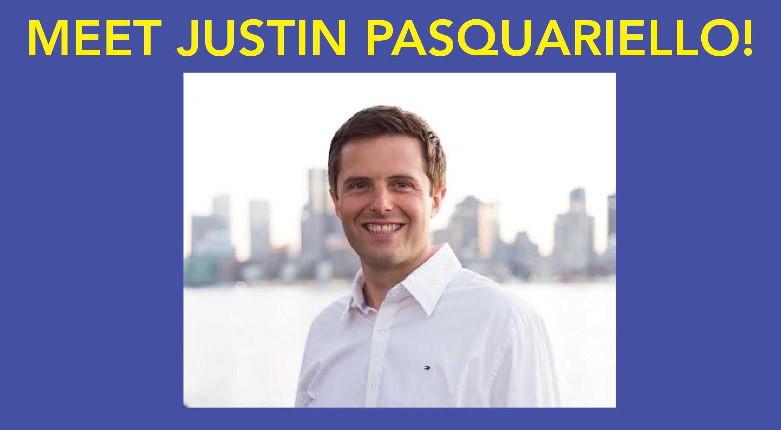 Meet Justin Pasquariello