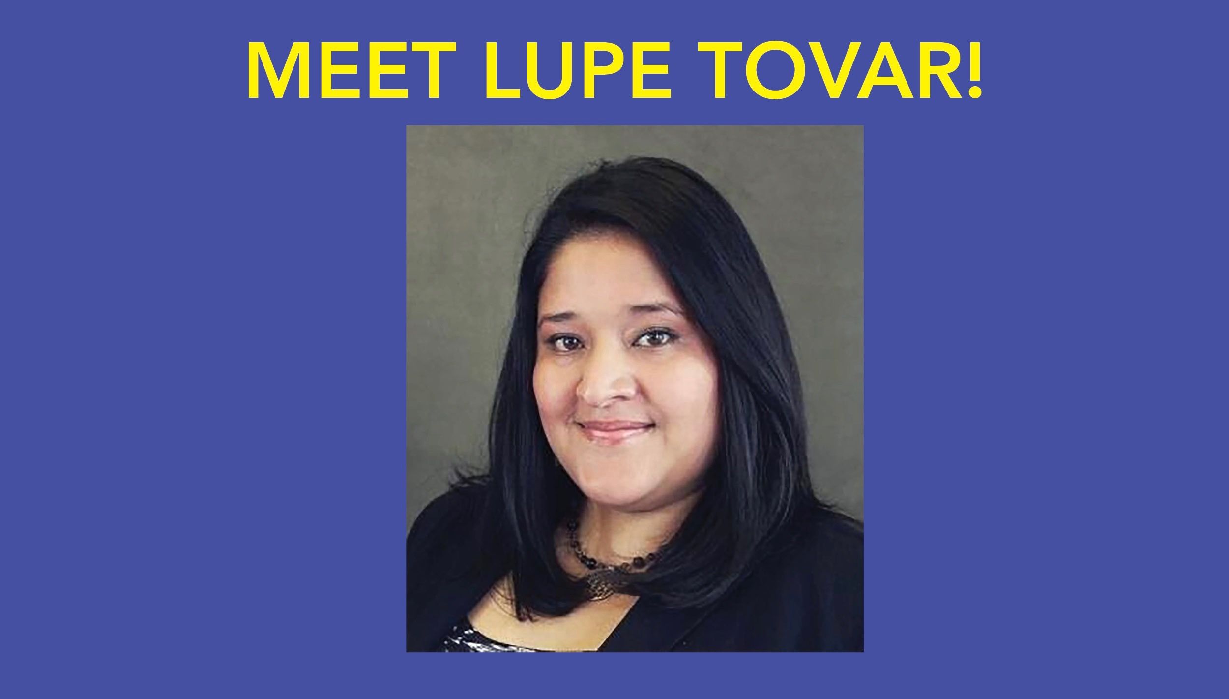 Meet Lupe Tovar