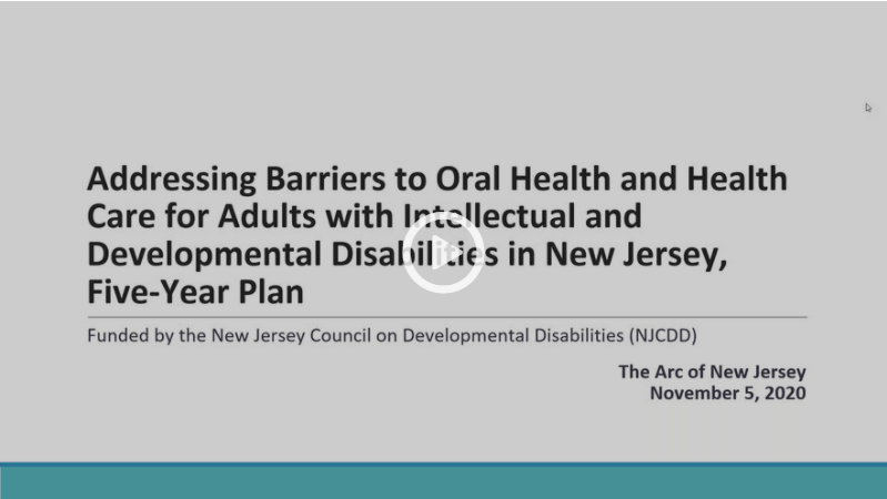 Addressing Barriers to Oral Health and Health Care for Adults with IDD in NJ: Five-Year Plan